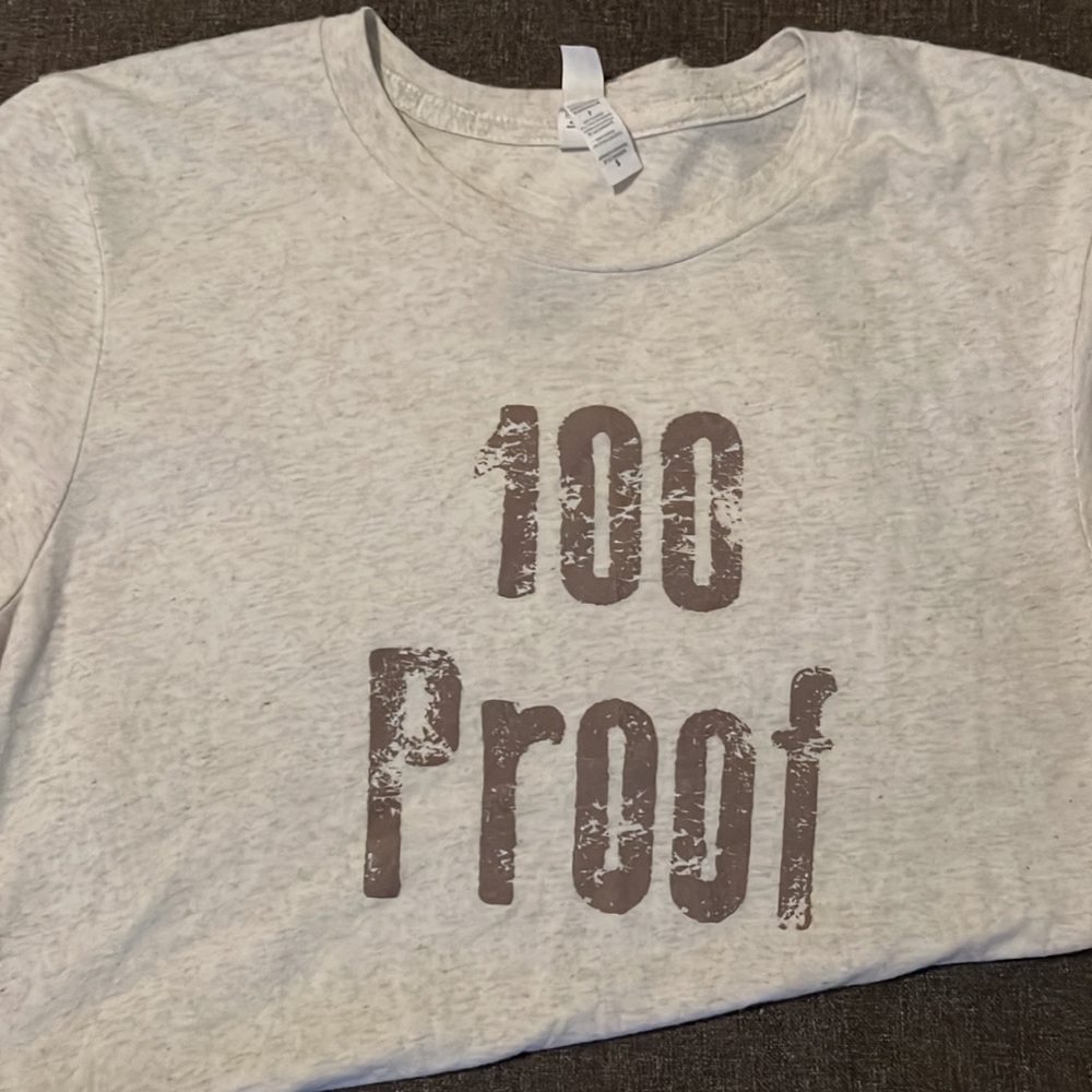 100 Proof T-Shirt